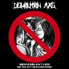 DEMOLITION AXE Grindcore Ain't Love (But This Ain't Grindcore Either) album cover