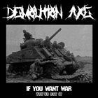 DEMOLITION AXE If You Want War You've Got It album cover