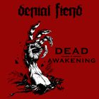 DENIAL FIEND Dead Awakening album cover