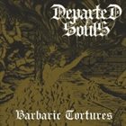 DEPARTED SOULS Barbaric Tortures album cover