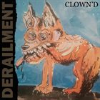 DERAILMENT CLOWN'D album cover