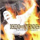 DESCEND INTO NOTHINGNESS Darkened Reality album cover