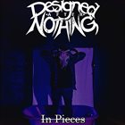 DESIGNED AFTER NOTHING In Pieces album cover