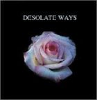 DESOLATE WAYS Desolate Ways album cover