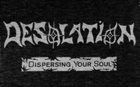 DESOLATION (SP) Dispersing Your Soul album cover