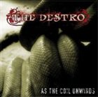 THE DESTRO As the Coil Unwinds album cover