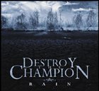 DESTROY THE CHAMPION Rain album cover