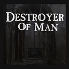DESTROYER OF MAN Practice Demo - December 2015 album cover