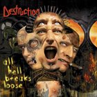 DESTRUCTION All Hell Breaks Loose album cover