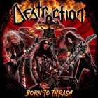 DESTRUCTION — Born To Thrash album cover