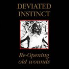 DEVIATED INSTINCT Re-Opening Old Wounds album cover