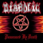 DIABOLIC — Possessed by Death album cover