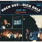 DICK DALE Rock out with Dick Dale and his Del-Tones: Live at Ciro's album cover