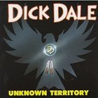 DICK DALE Unknown Territory album cover