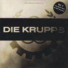 DIE KRUPPS Too Much History Volume 2: The Metal Years album cover