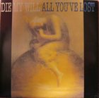 DIE MY WILL Die My Will / All You've Lost album cover