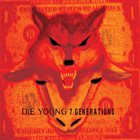 DIE YOUNG (TX) Die Young / 7 Generations album cover