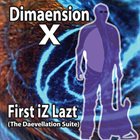 DIMAENSION X 1st iZ LaZt - The Daevellation Suite album cover