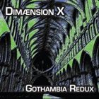 DIMAENSION X Gothambia Redux album cover