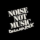 DISCHARGE Noise Not Music album cover