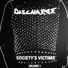 DISCHARGE Society's Victims. Volume 1 album cover