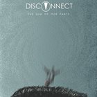 DISCONNECT The Sum Of Our Parts album cover