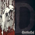 DISEMBODIED If God Only Knew The Rest Were Dead album cover