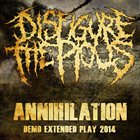 DISFIGURE THE PIOUS Annihilation album cover
