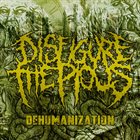 DISFIGURE THE PIOUS Dehumanization album cover