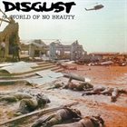 DISGUST A World Of No Beauty album cover