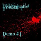 DISINTEGRATED Demo # 1 album cover