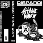 DISPARO! Disparo! / Shame Worn album cover