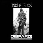 DISPARO! Disparo! / Uncle Buck album cover