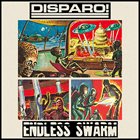 DISPARO! Disparo ​/ ​Endless Swarm album cover