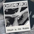 DISPARO! Hands In The Middle album cover