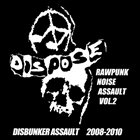 DISPOSE Rawpunk Noise Assault Vol. 2: Disbunker Assault 2008-2010 album cover