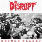 DISRUPT Refuse Planet album cover