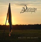 DIVINITY DESTROYED Death Or Glory album cover
