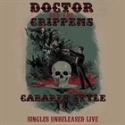DOCTOR AND THE CRIPPENS Cabaret Style (Singles Unreleased Live) album cover