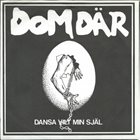 DOM DÄR Dansa Vilt Min Själ album cover