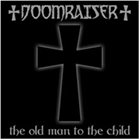 DOOMRAISER The Old Man To The Child album cover