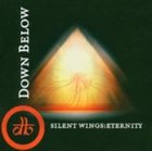 DOWN BELOW Silent Wings: Eternity album cover