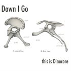 DOWN I GO This Is Dinocore album cover