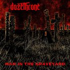 DOZETHRONE Man In The Graveyard album cover
