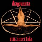 DRAGONAUTA Cruz Invertida album cover