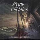 DRAW THE CURTAINS ...Drama of Time album cover