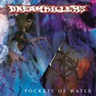 DREAMKILLERS Pockets Of Water album cover