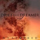 DRIFT AWAY DREAMER Weathered album cover