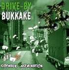 DRIVE-BY BUKKAKE Sidewalk Re​-​Insemination album cover