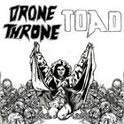 DRONE THRONE Drone Throne / TOAD album cover